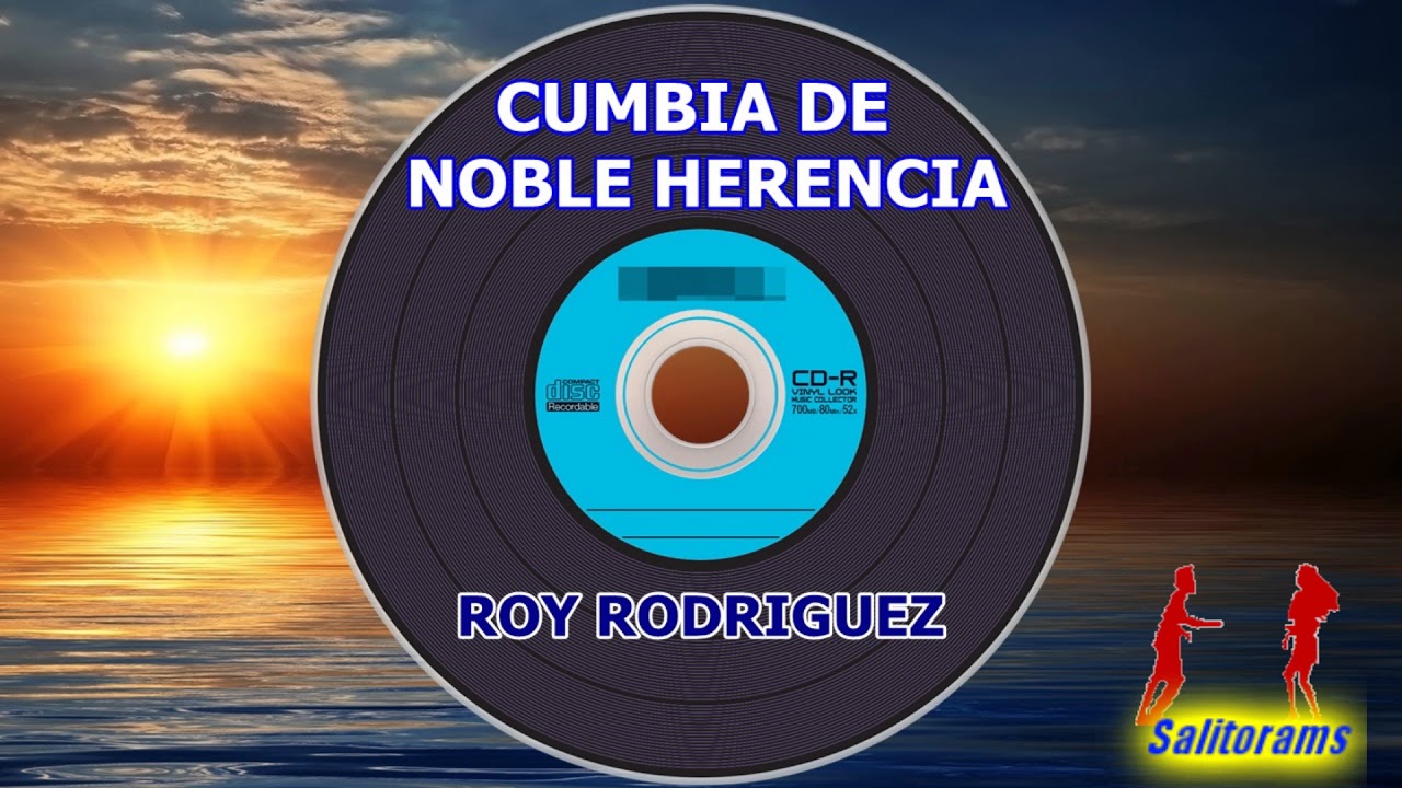 La Cumbia de Noble Herencia - Roy Rodriguez y Los Sucreños