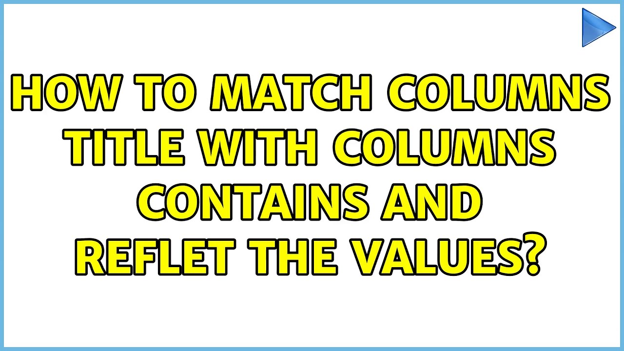 How to match columns title with columns contains and reflet the values?