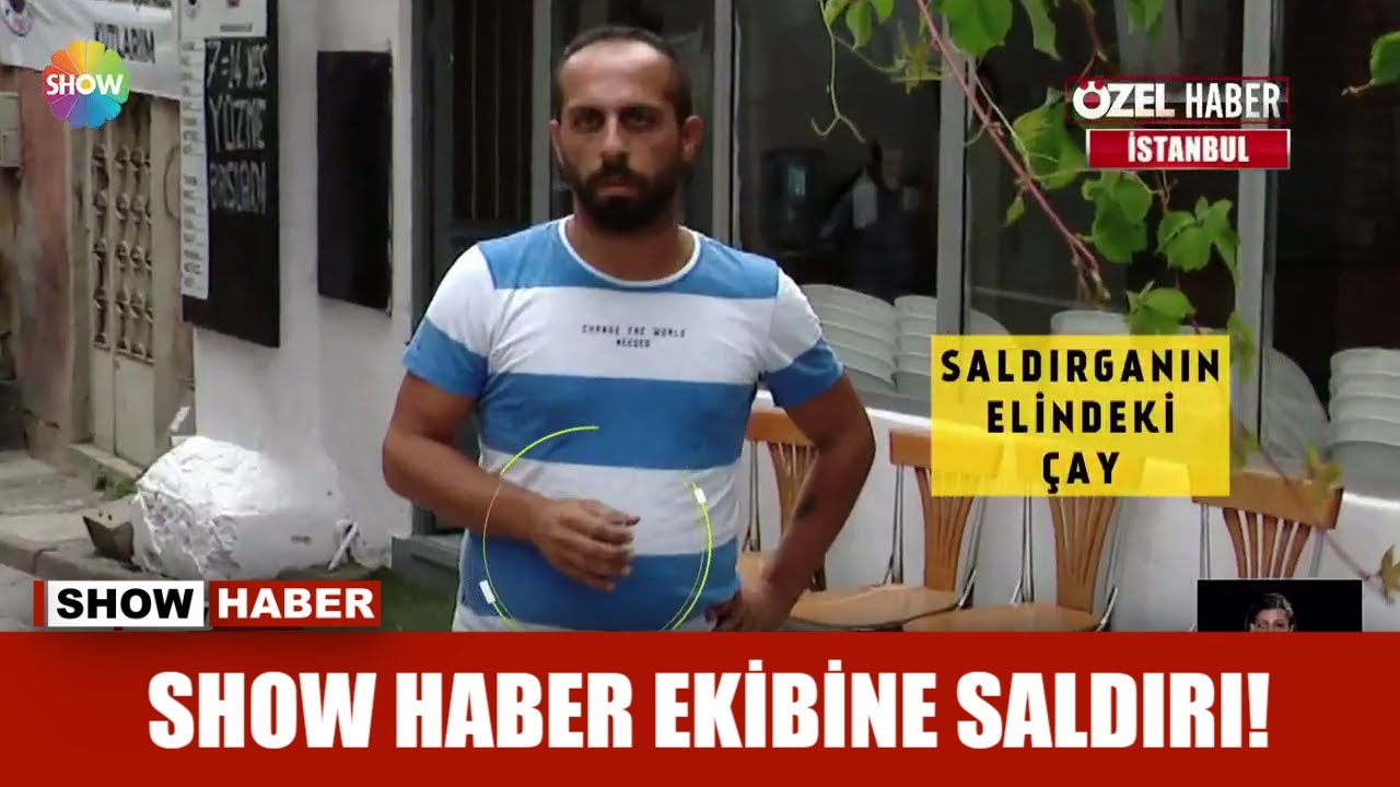 Show Haber ekibine saldırı!
