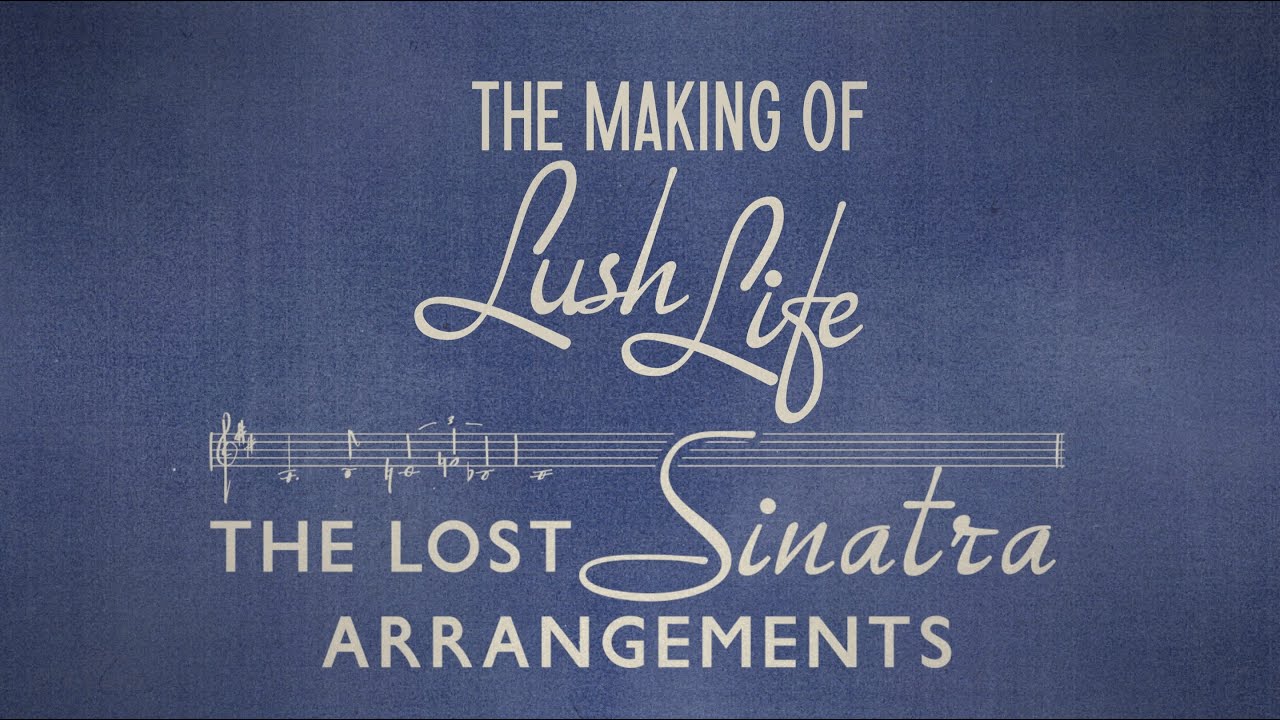 Seth MacFarlane – The Making of Lush Life: The Lost Sinatra Arrangements