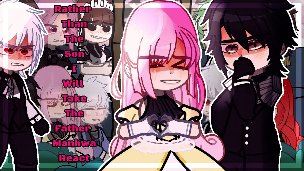 ✰Rather Than The son I will Take the father Manhwa React|Вместо сына я возьму отца  Реакция(1?)✰🇷🇺🇺🇸