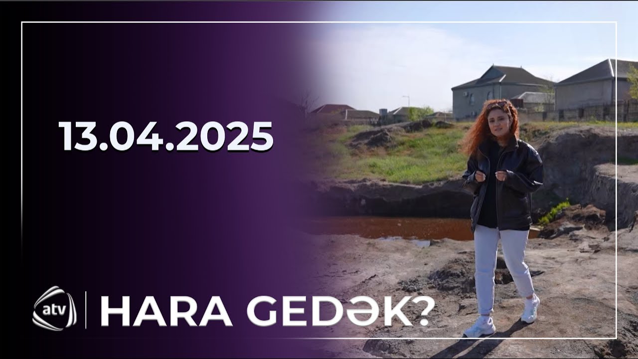 Hara gedək? - Binəqədi / 13.04.2025