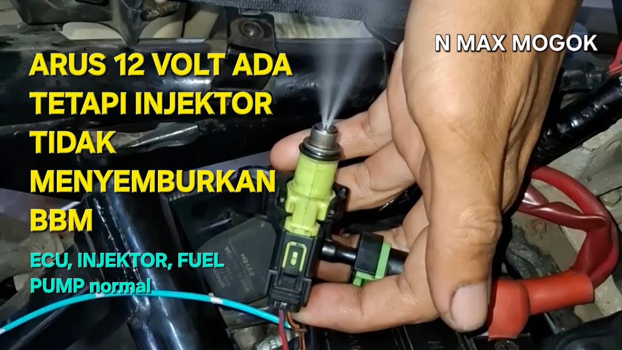 N MAX MOGOK INJEKTOR TIDAK NYEMBUR, SINYAL MASA INJEKTOR TIDAK ADA