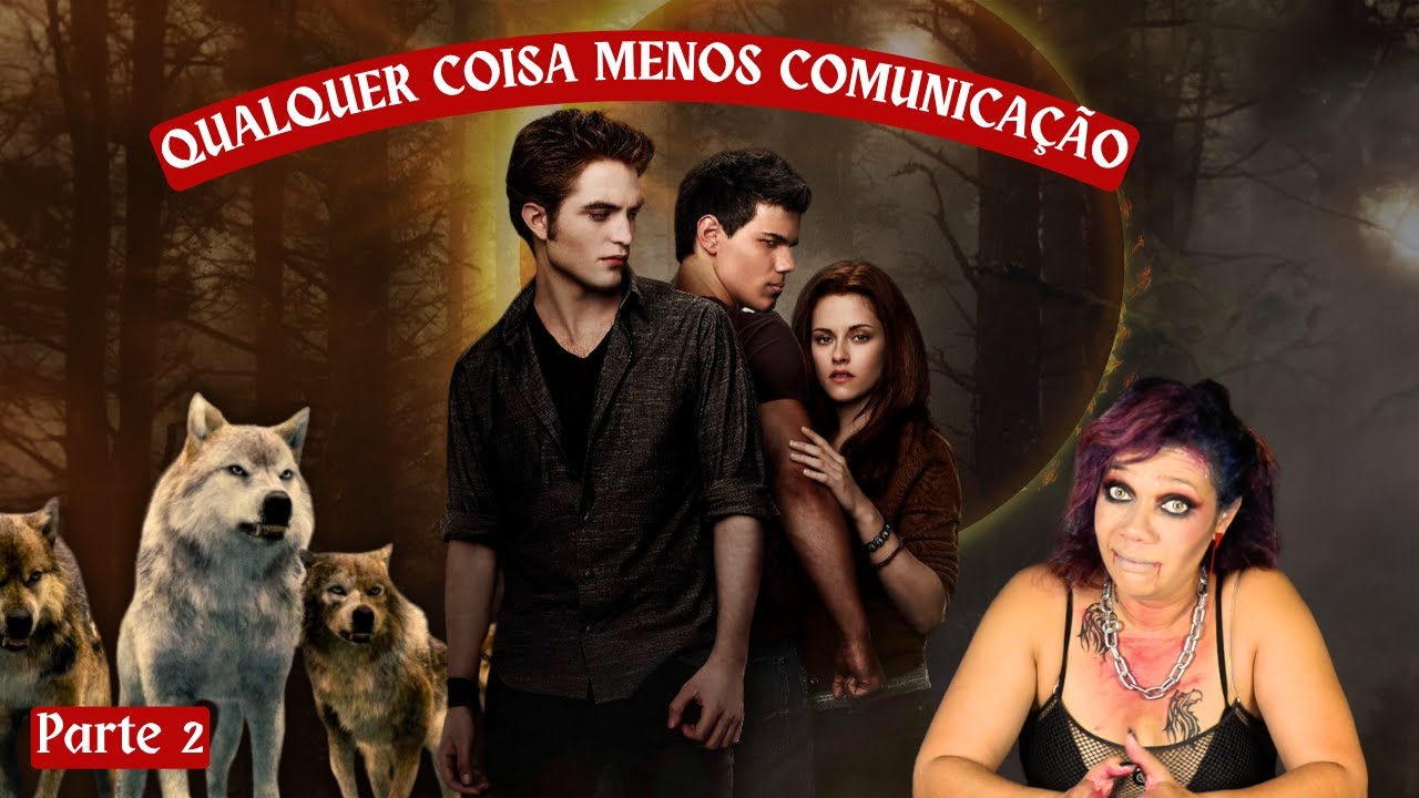 Esse filme acabaria em 10 MINUTOS se as pessoas soubessem se comunicar! Edição Crepúsculo