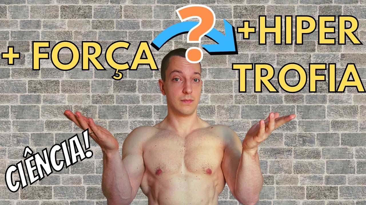 Mais FORÇA dá Mais HIPERTROFIA? - Ciência da Periodização - Periodização #08
