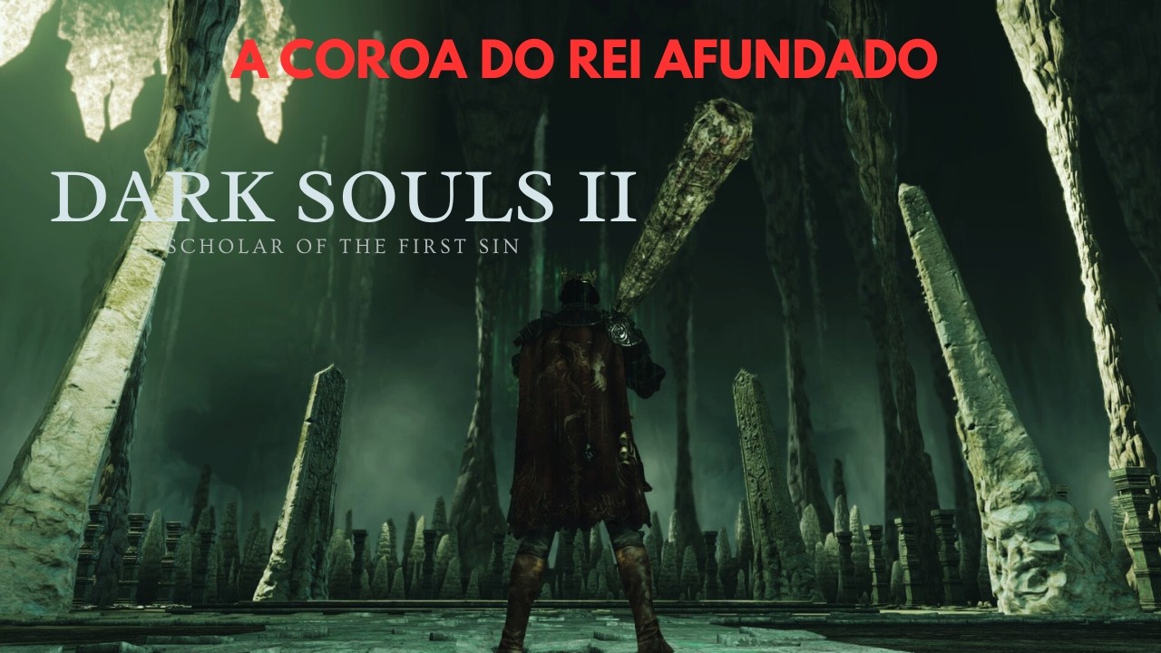 DLC | Dark Souls II:  A Coroa do Rei afundado | walkthrough no commentary| chat desativado