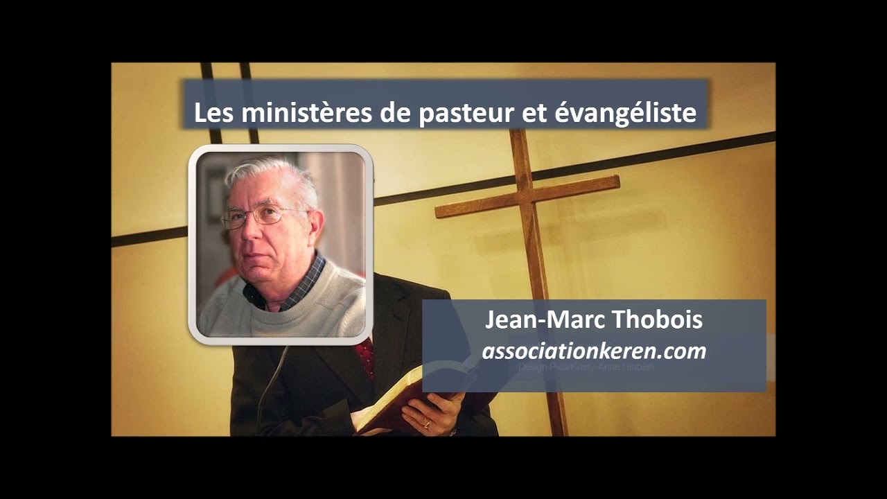 Les ministères de pasteur et évangéliste - Jean-Marc Thobois