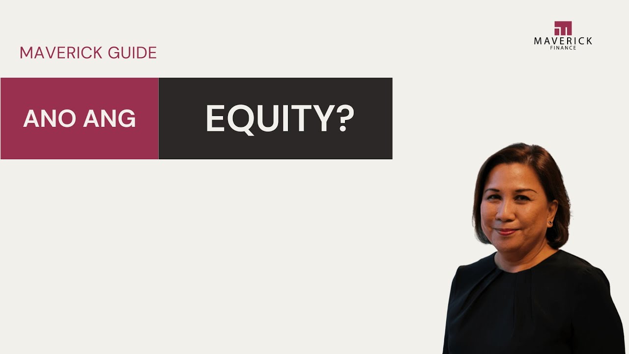 Maverick Guide | Ano nga ba ang EQUITY?