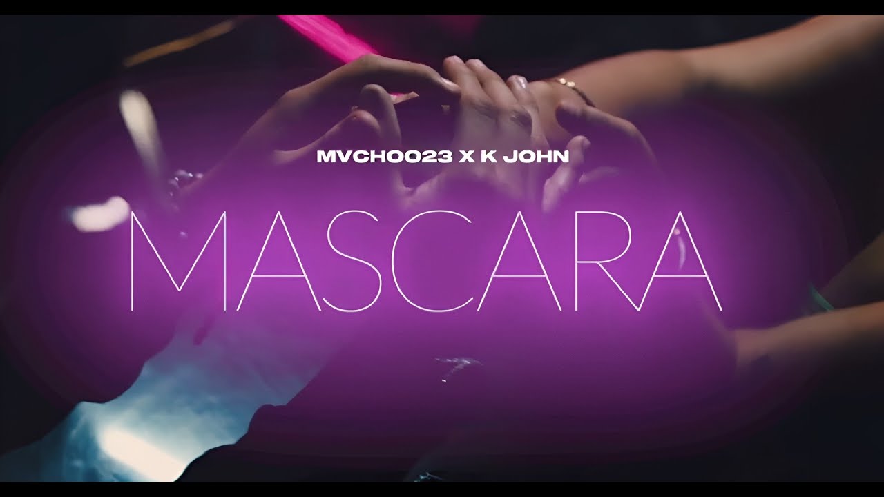 ⁠​MVCHOO23 x @KJohn_twt  - M&Aacute;SCARA (VIDEO OFICIAL)