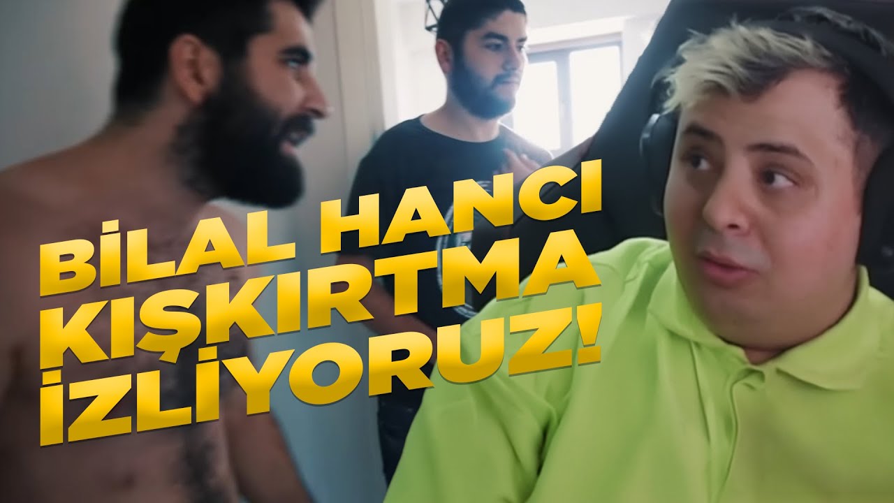 BATUHANFURKAN5 - BİLAL HANCI KIŞKIRTMALARI İZLİYOR