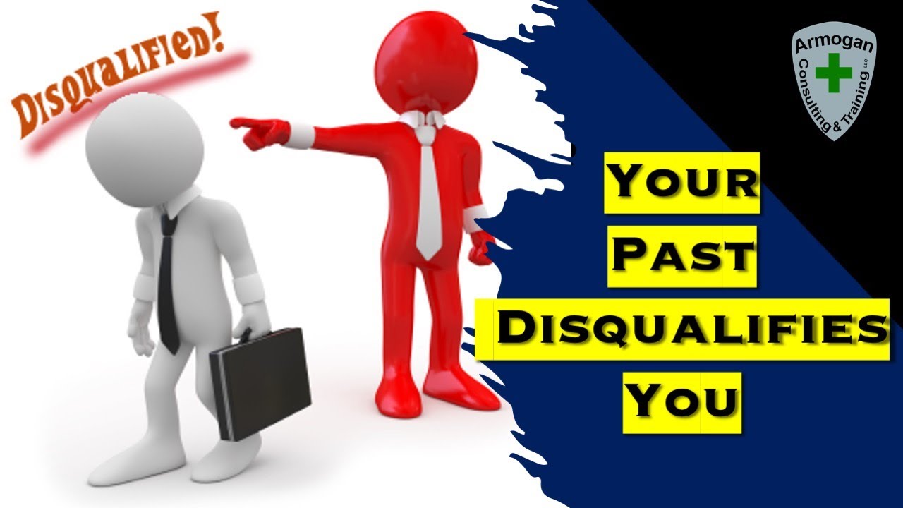 Being Disqualified Due To Past Actions