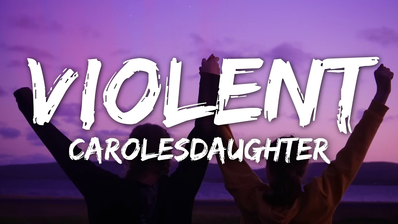 carolesdaughter - Violent (Lyrics)