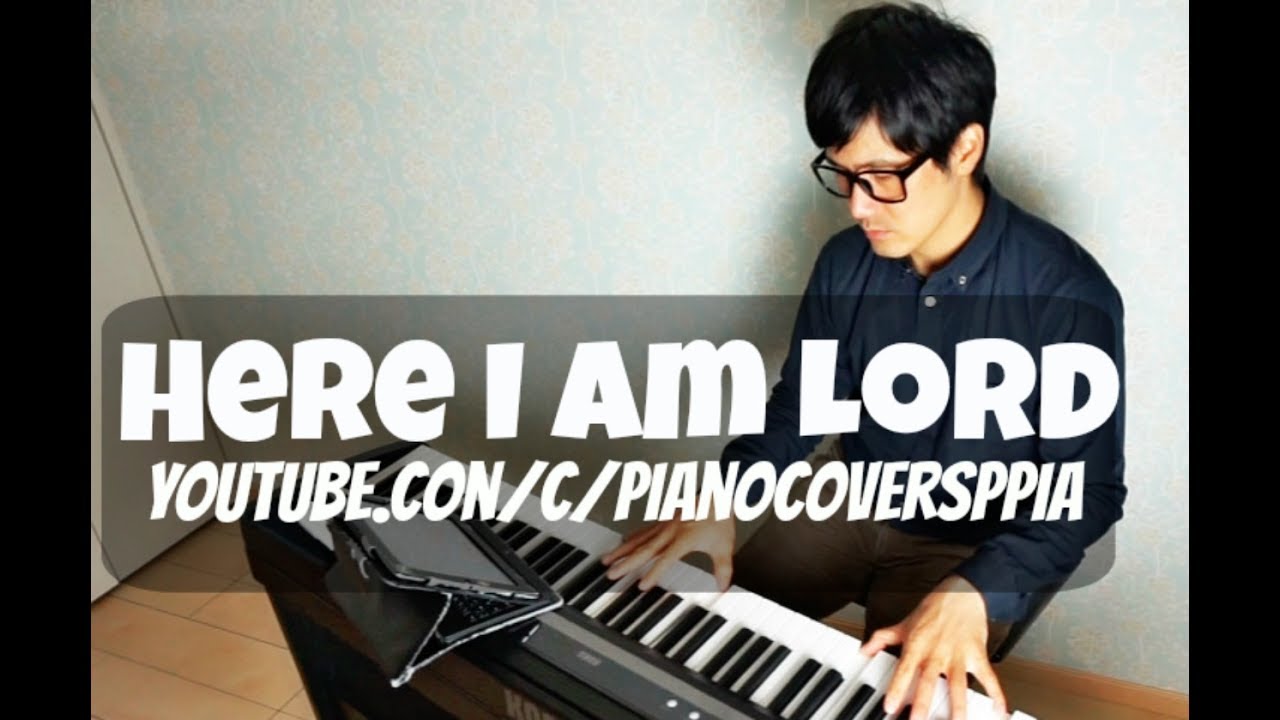 Here I am Lord-PianoCoverArr.Trician-PianoCoversPPIA【ピアノカバー】