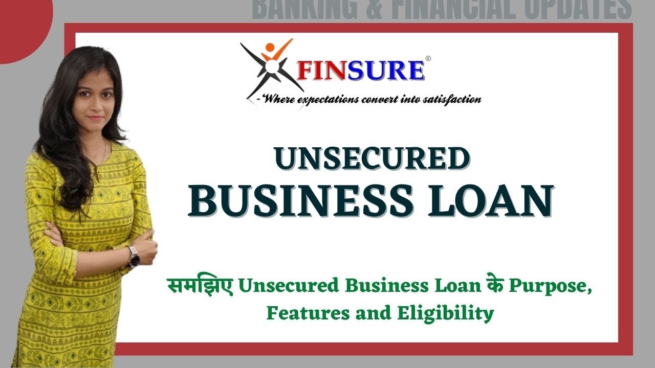 Unsecured Business Loan - BL || Purpose || Features || Eligibility