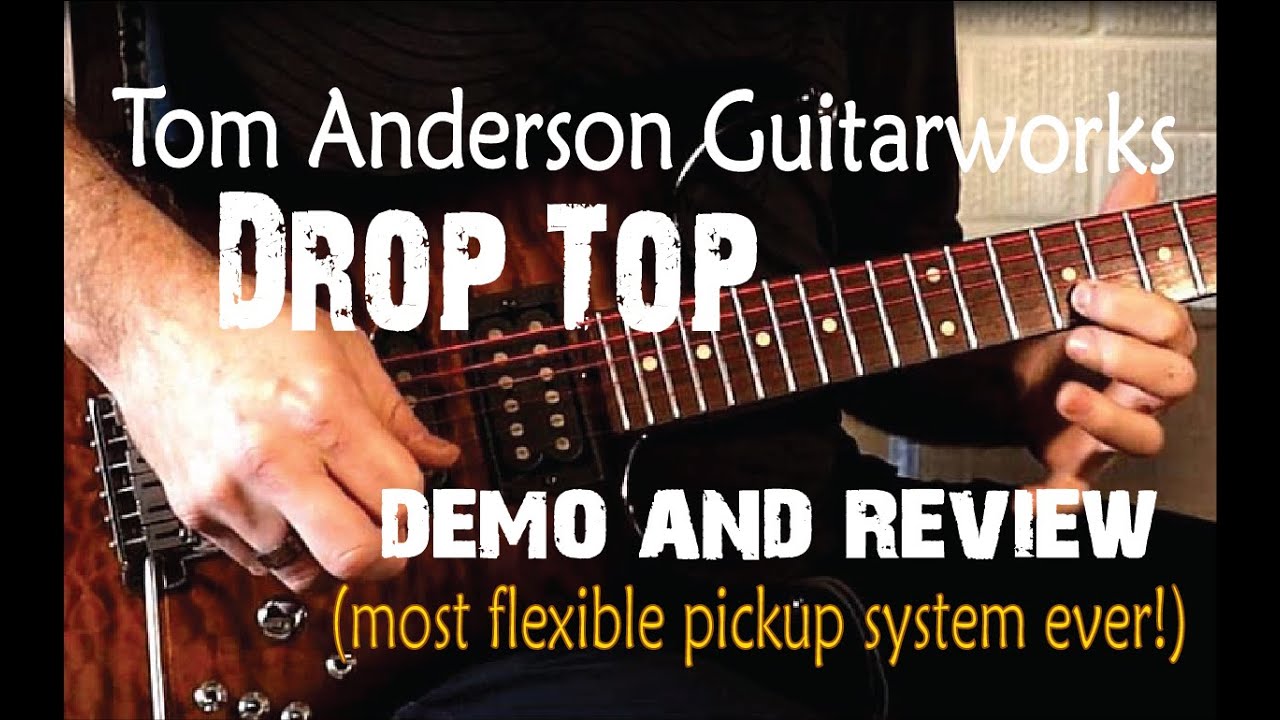 Tom Anderson Guitarworks - Drop Top electric guitar // Review and Demo through a Headrush pedal
