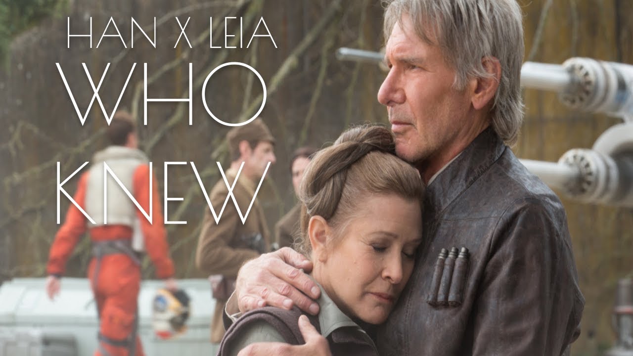 Han and Leia || Who Knew
