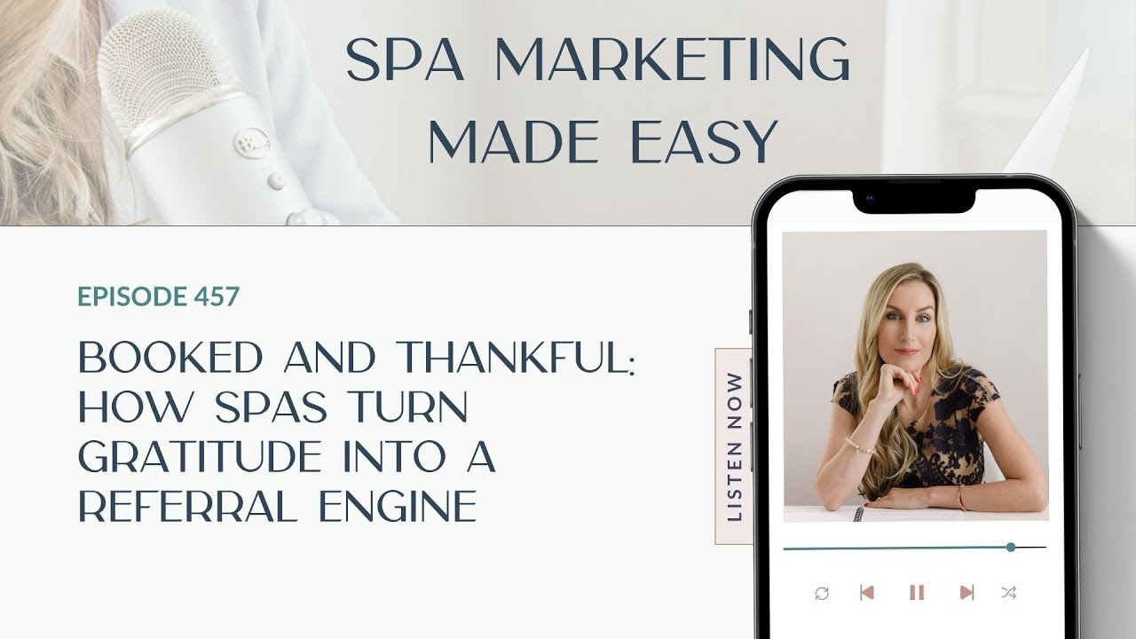 Booked and Thankful: How Spas Turn Gratitude Into a Referral Engine