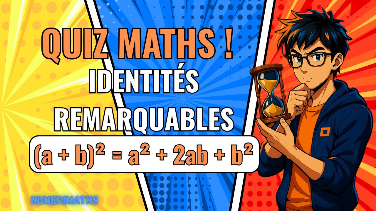 🔢 Quiz Maths : Identités Remarquables Niveau 3ème 🎯