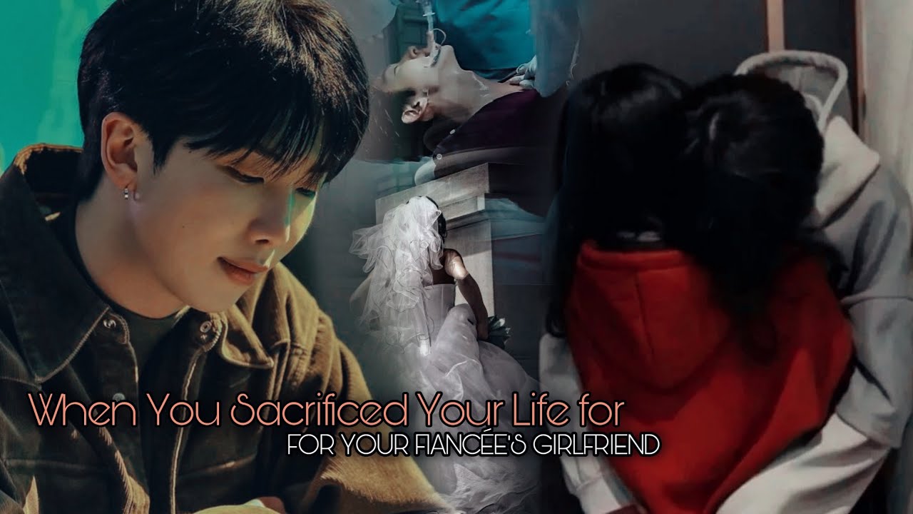 When You Sacrificed Your Life for Your Fiancée's Girlfriend