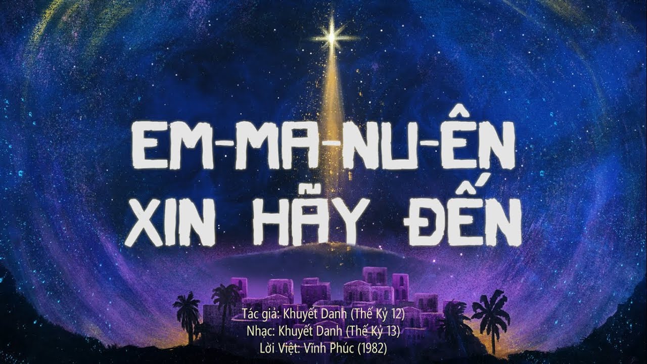 Em-ma-nu-ên! Xin Hãy Đến | Nhạc Thánh Giáng Sinh | Dâng Lời Ca