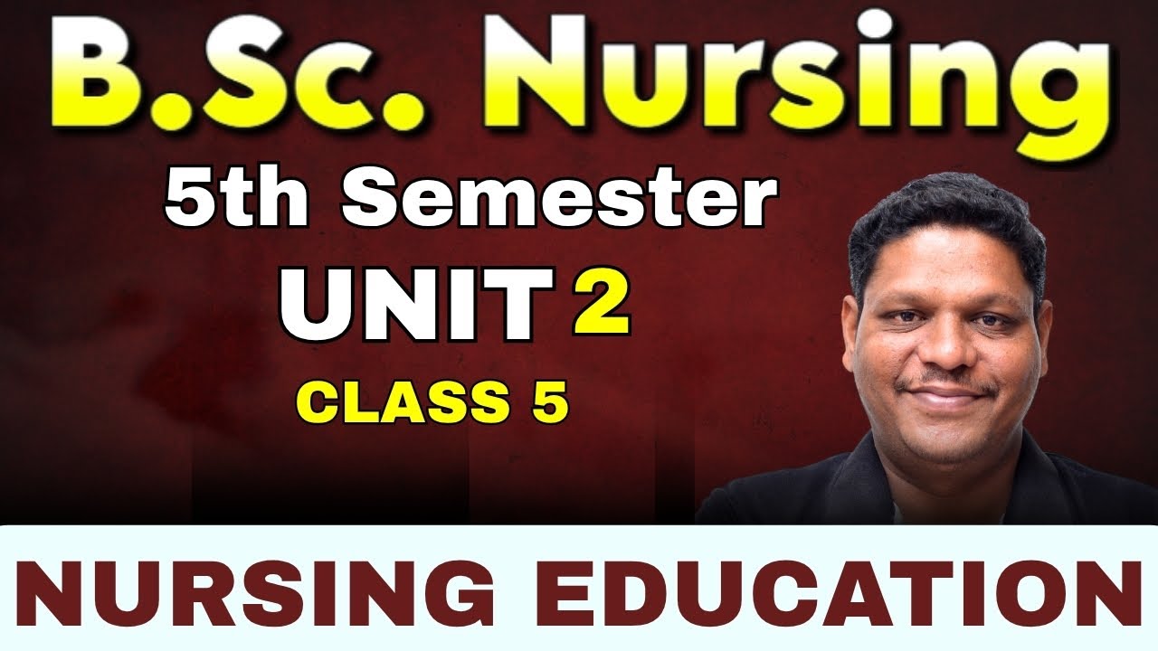 CLASS - 5 Nursing Education | 5th sem | Unit 2 | BSC NURSING 5TH SEM 2025 | BHUSHAN SCIENCE
