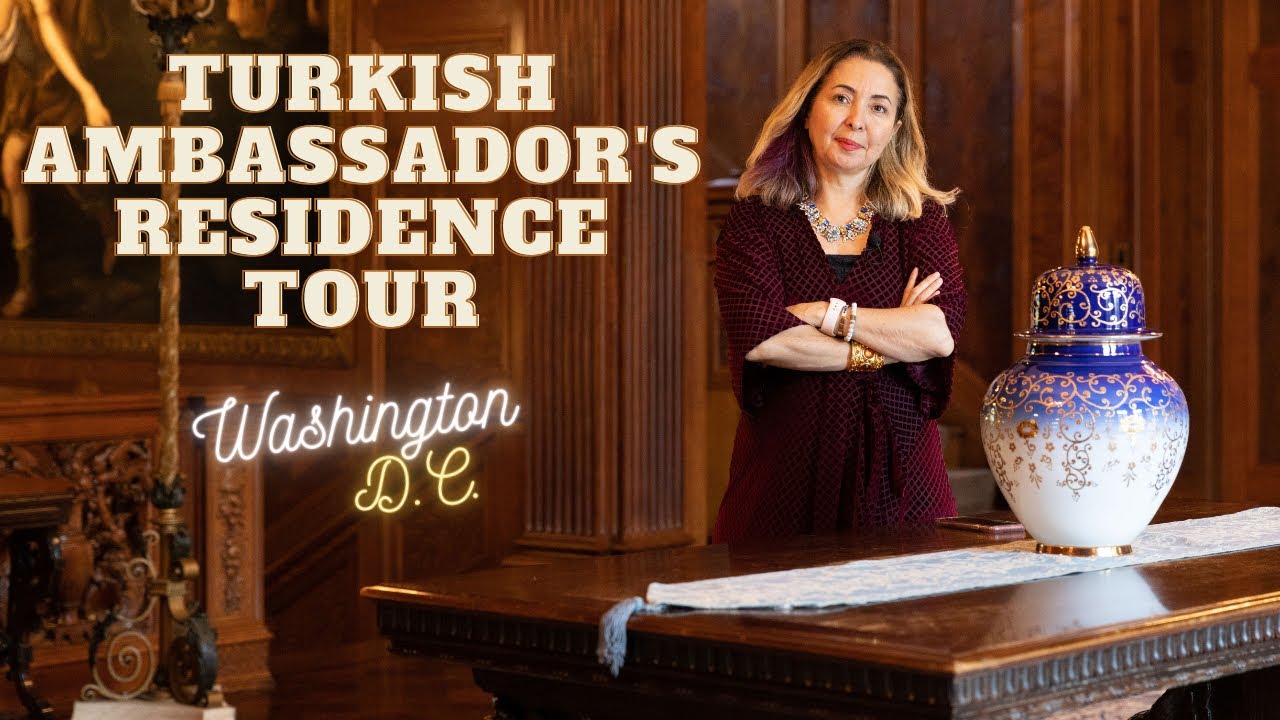 WE TOUR THE TURKISH EMBASSY AMBASSADOR'S RESIDENCE