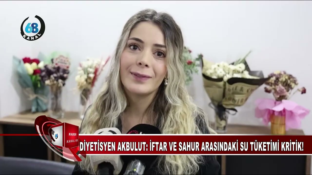 DİYETİSYEN AKBULUT İFTAR VE SAHUR ARASINDAKİ SU TÜKETİMİ KRİTİK!