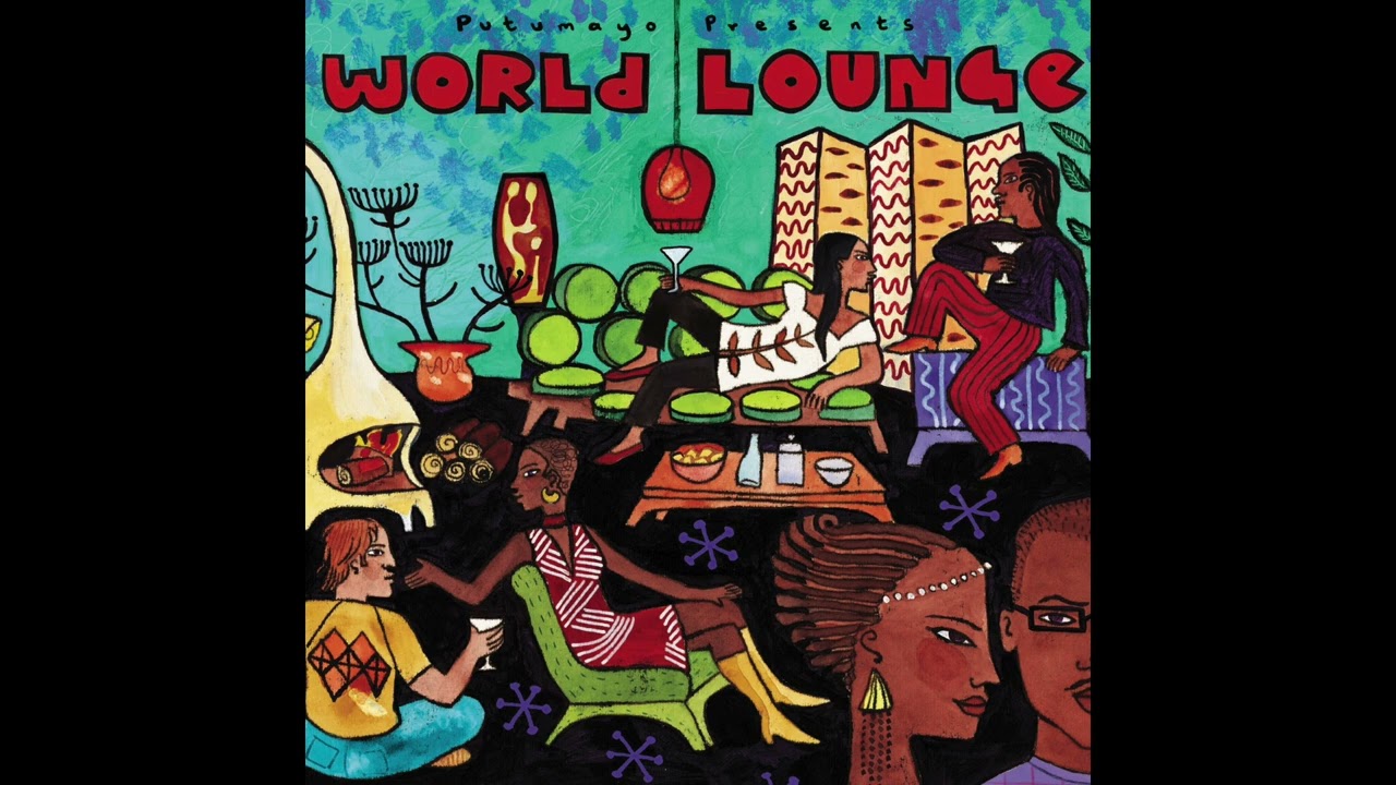 World Lounge (Official Putumayo Version)
