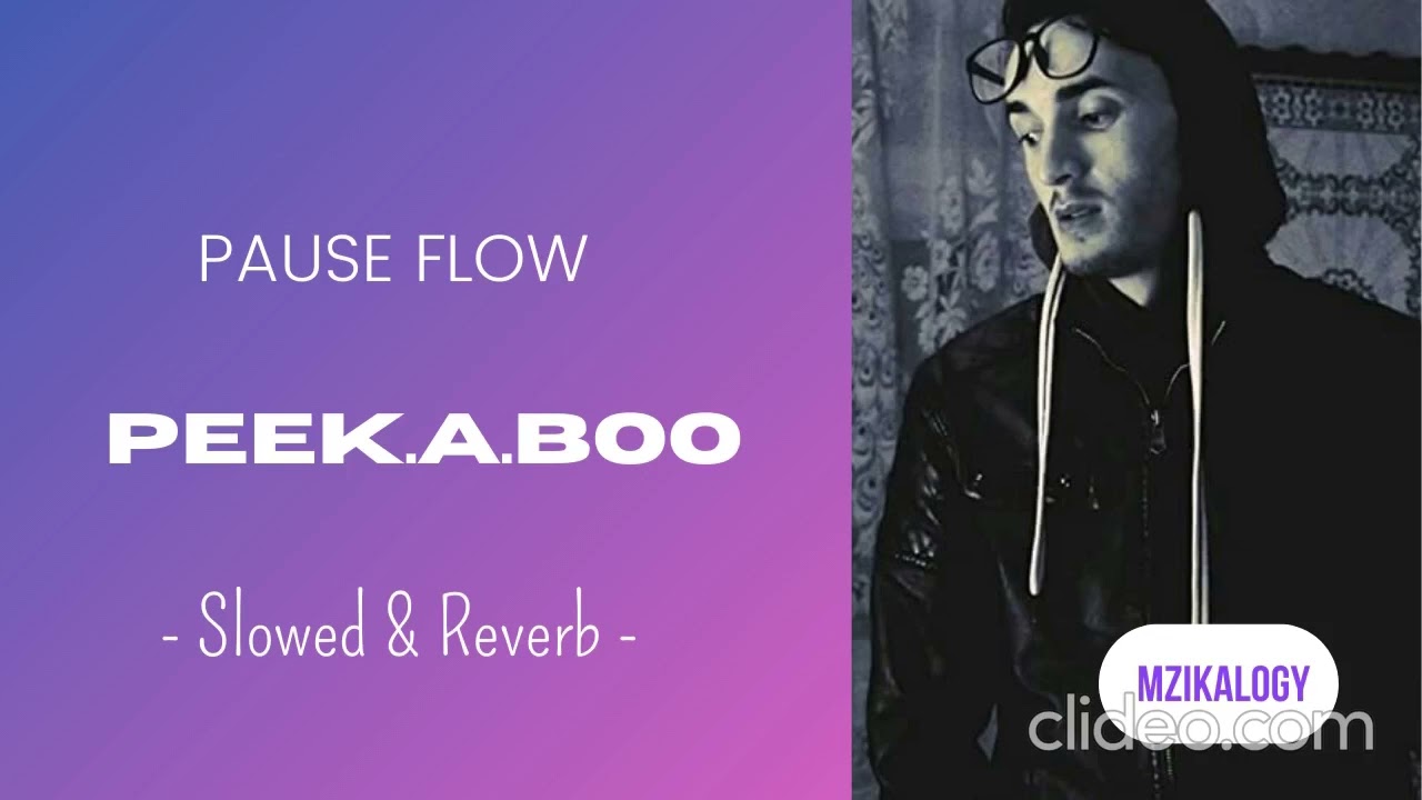Pause Flow - PEEK.A.BOO  (Ｓｌｏｗｅｄ ＆ Ｒｅｖｅｒｂ)