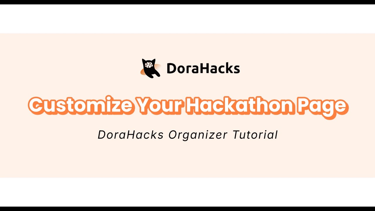 Customize Your Hackathon Page | DoraHacks Organizer Tutorial