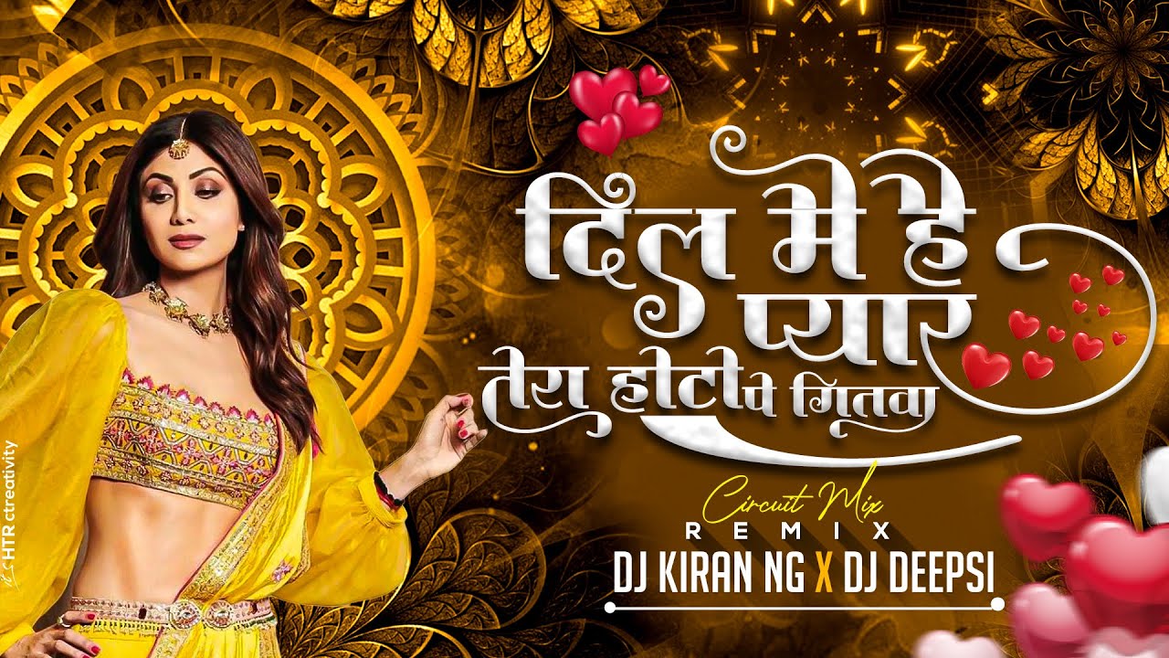 Dil Main Hai Pyar Tera Hoton Pe Gitwa (Circuit Mix) - DJ Kiran NG X DJ Deepsi