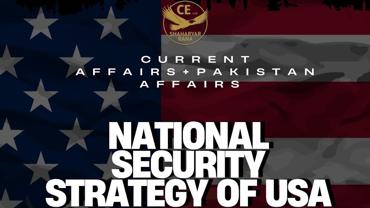 National Security Strategy of USA, 2025 & Pakistan (CURRENT AFFAIRS CSS)