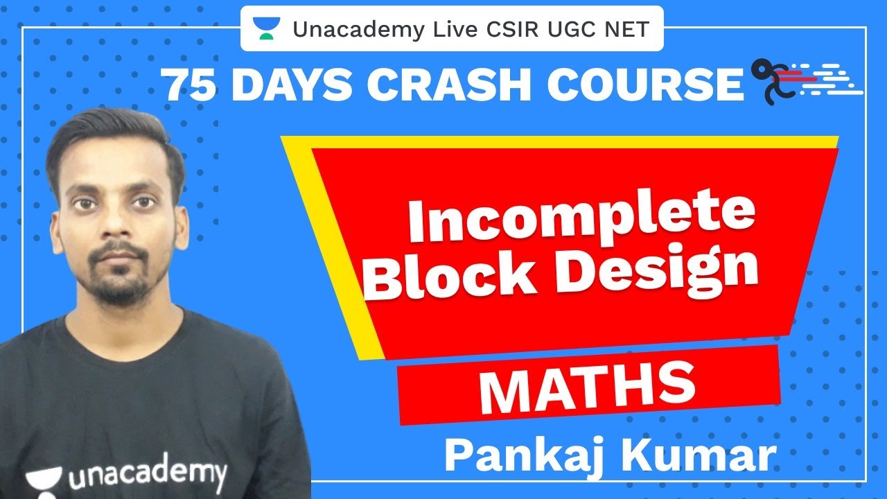 75 Days CSIR-UGC NET Crash Course | Incomplete block design  | Unacademy Live CSIR UGC NET