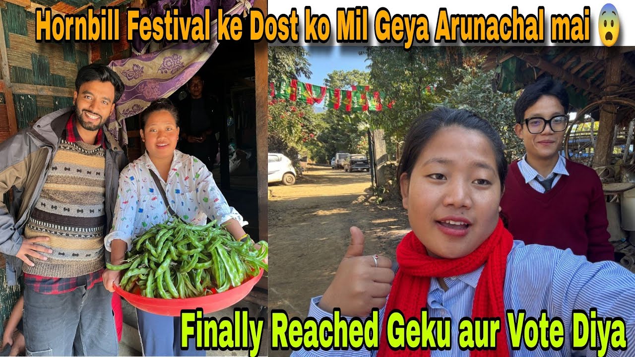 Hornbill Festival mai Mila Hua Dost Arunachal q aye 😱 | Finally Reach Home 🏠Pure Geku ko clean  Kiya