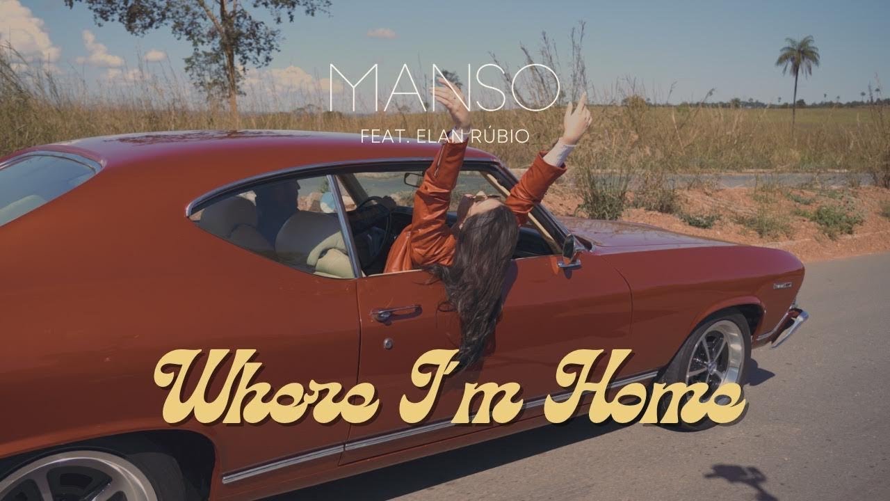 Manso ft. Elan Rúbio - Where I'm Home (Clipe Oficial)