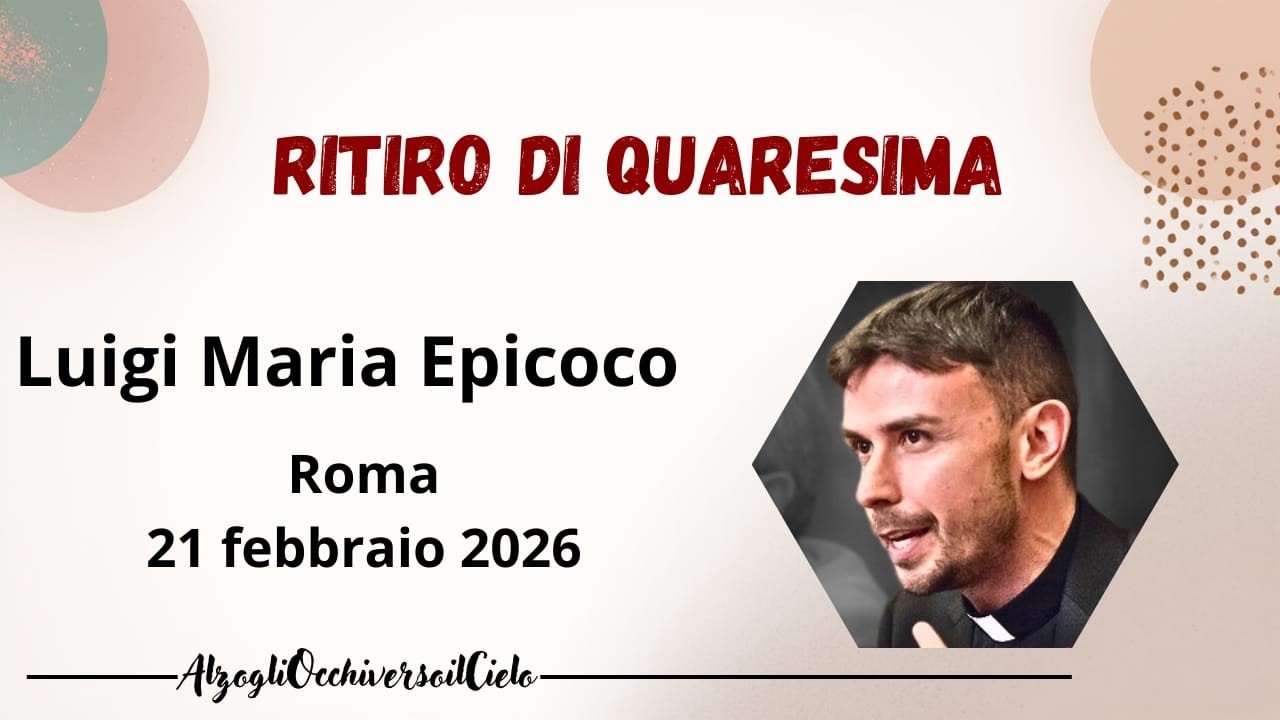 𝗟𝘂𝗶𝗴𝗶 𝗠𝗮𝗿𝗶𝗮 𝗘𝗽𝗶𝗰𝗼𝗰𝗼 “Ritiro di Quaresima 2026