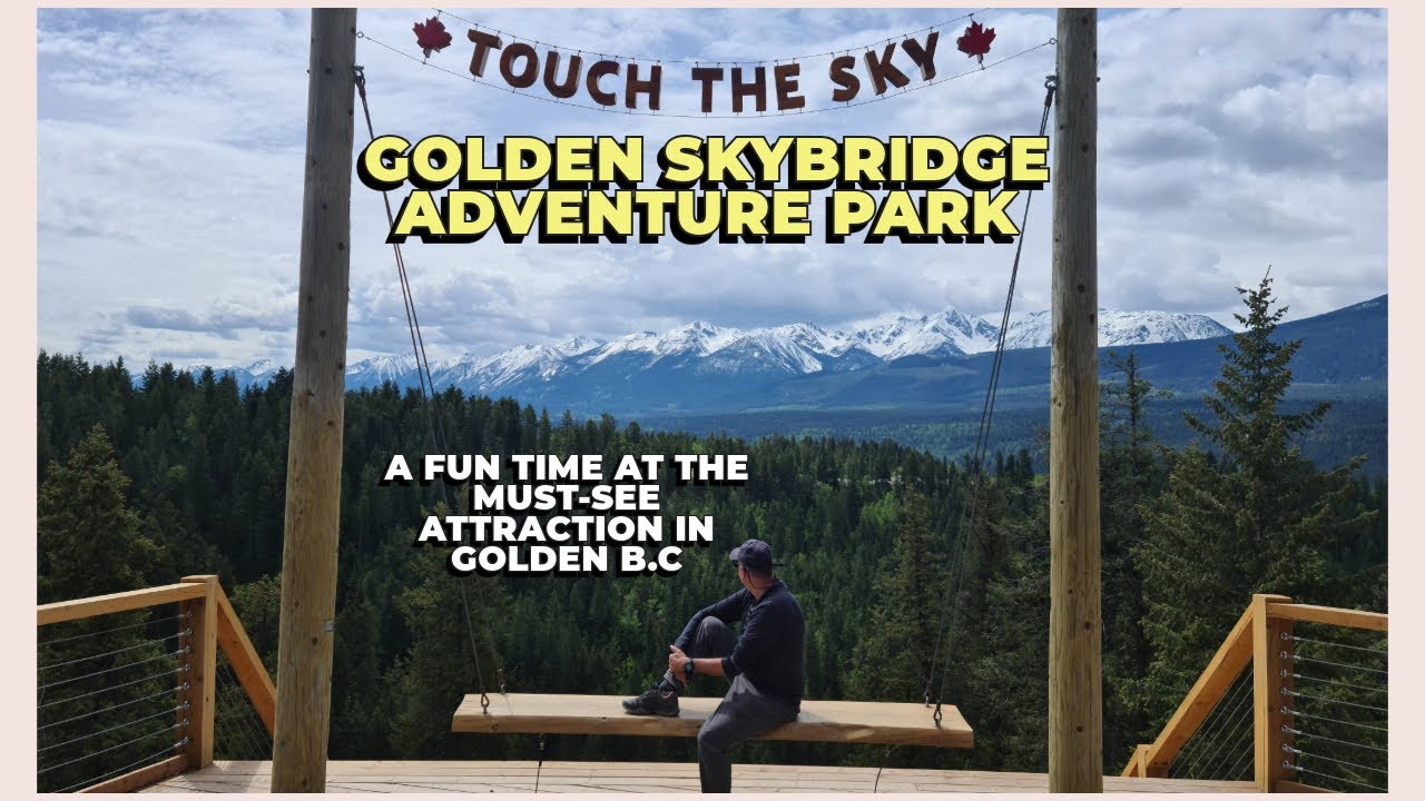 Fun Times at The Golden Skybridge Adventure Park in Golden B.C - Canada #canadianrockies