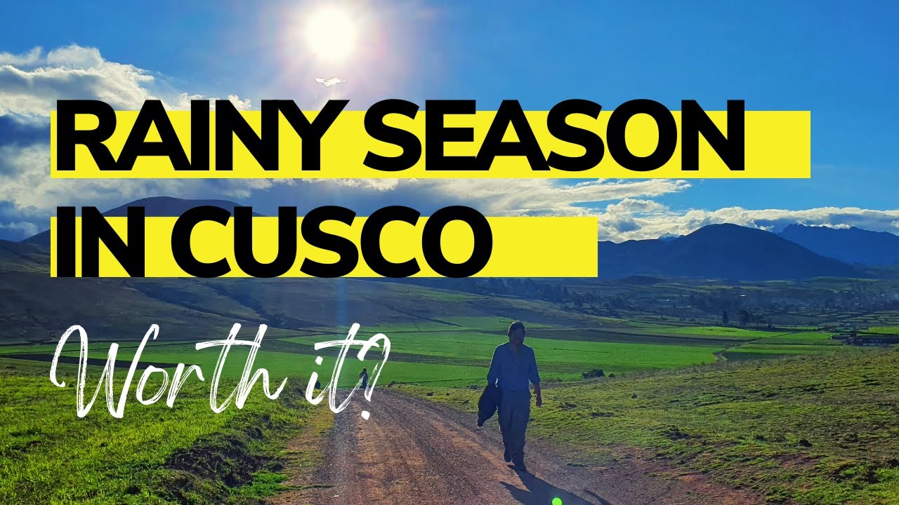 Rainy Season in Cusco: Peru Travel Tips for Machu Picchu and the Sacred Valley