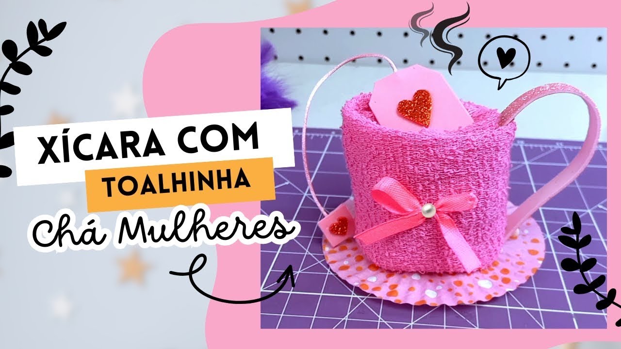 X&iacute;cara com Toalhinha de m&atilde;o |Ch&aacute; de mulheres -Lembrancinha F&aacute;cil #diadasm&atilde;es @Juhlilas