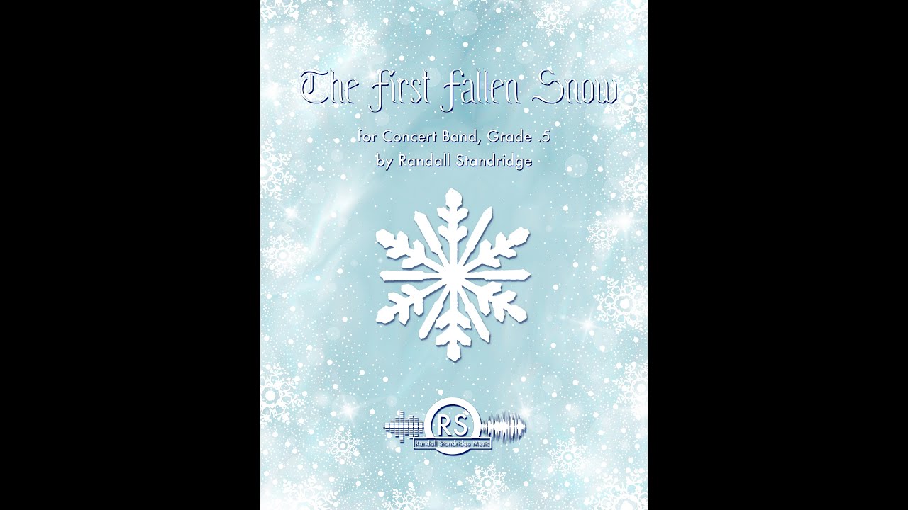 The First Fallen Snow - Randall Standridge, Concert Band (Grade .5) - Randall Standridge Music