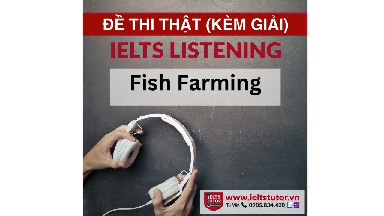 Fish Farming: Đề thi IELTS LISTENING (actual test)