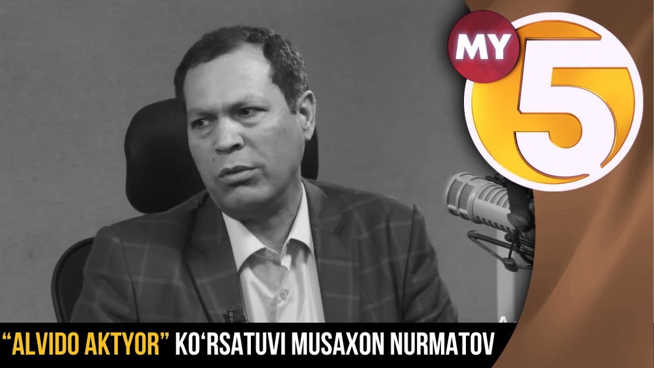 “Alvido aktyor” ko‘rsatuvi Musaxon Nurmatov