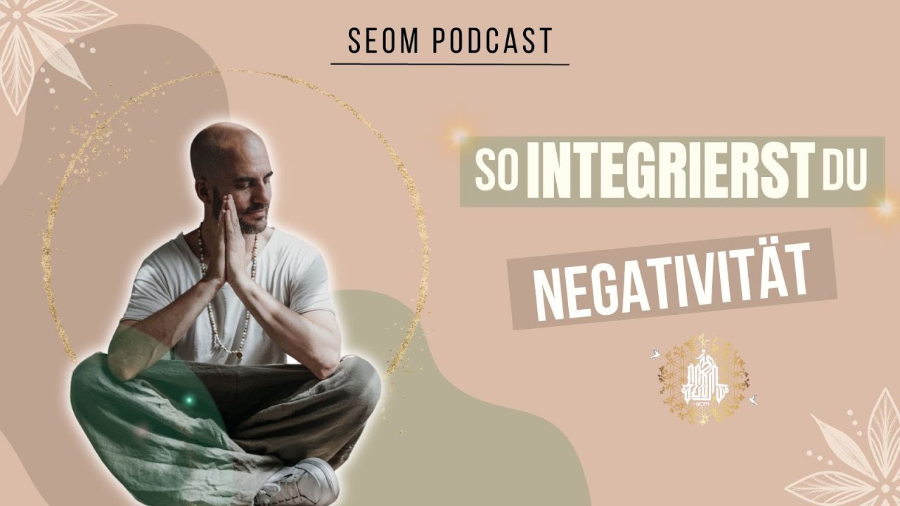 SEOM - Podcast #109 So integrierst du Negativität