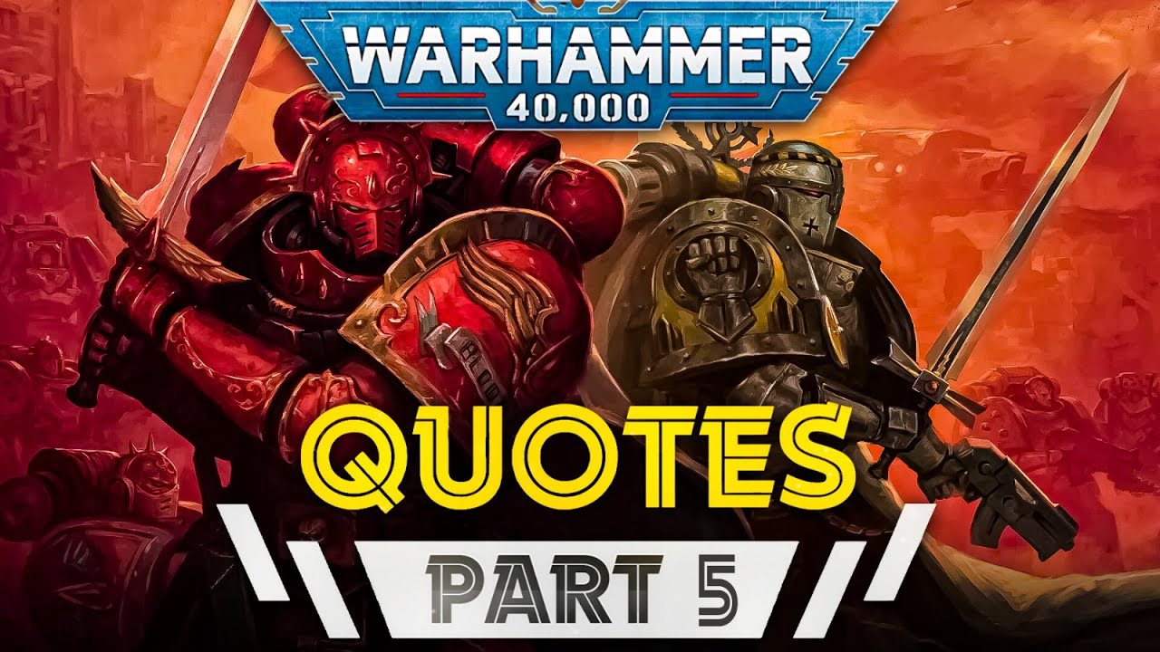 Warhammer 40k: Best Quotes - Part 5