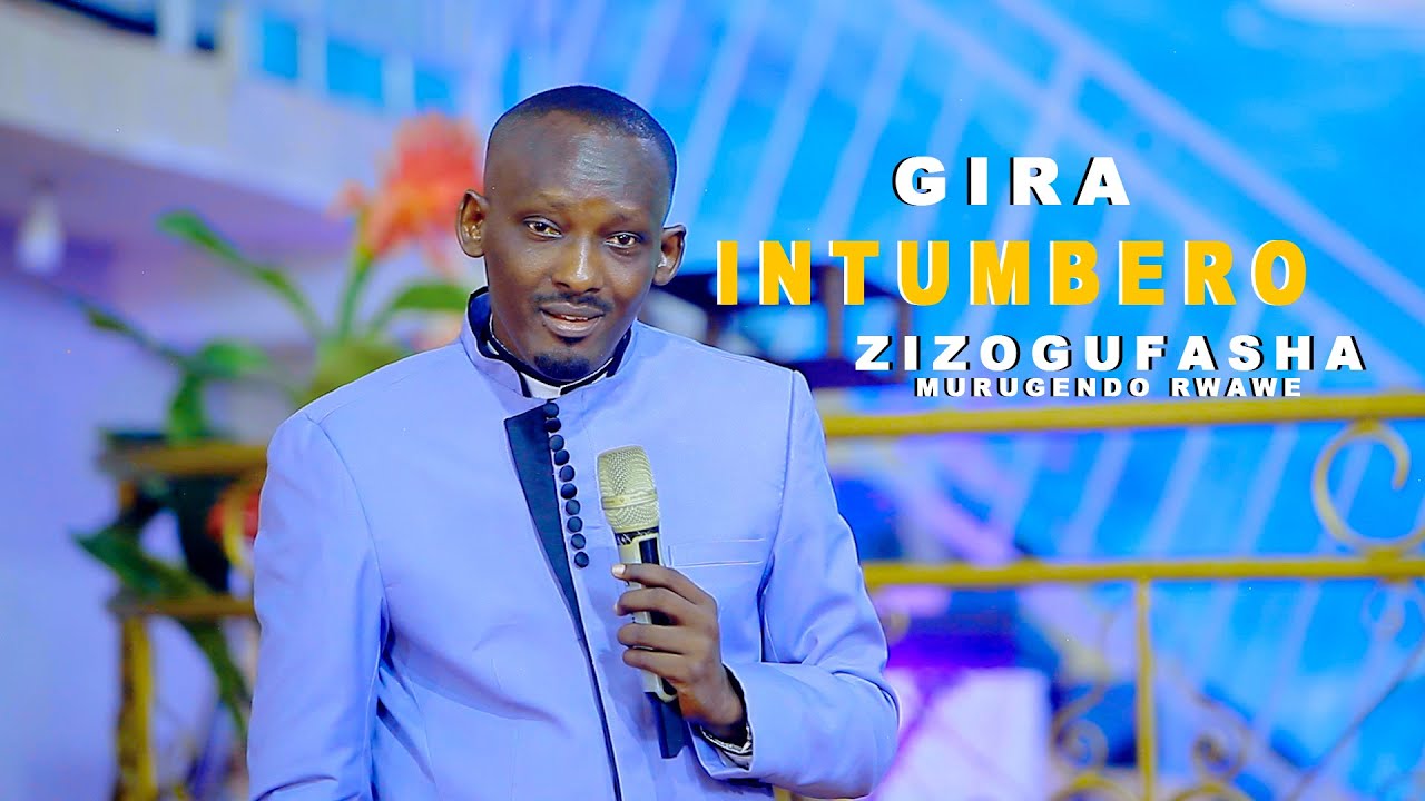 Thème : GIRA INTUMBERO ZIGUFASHA MURUGENDO RWAWE