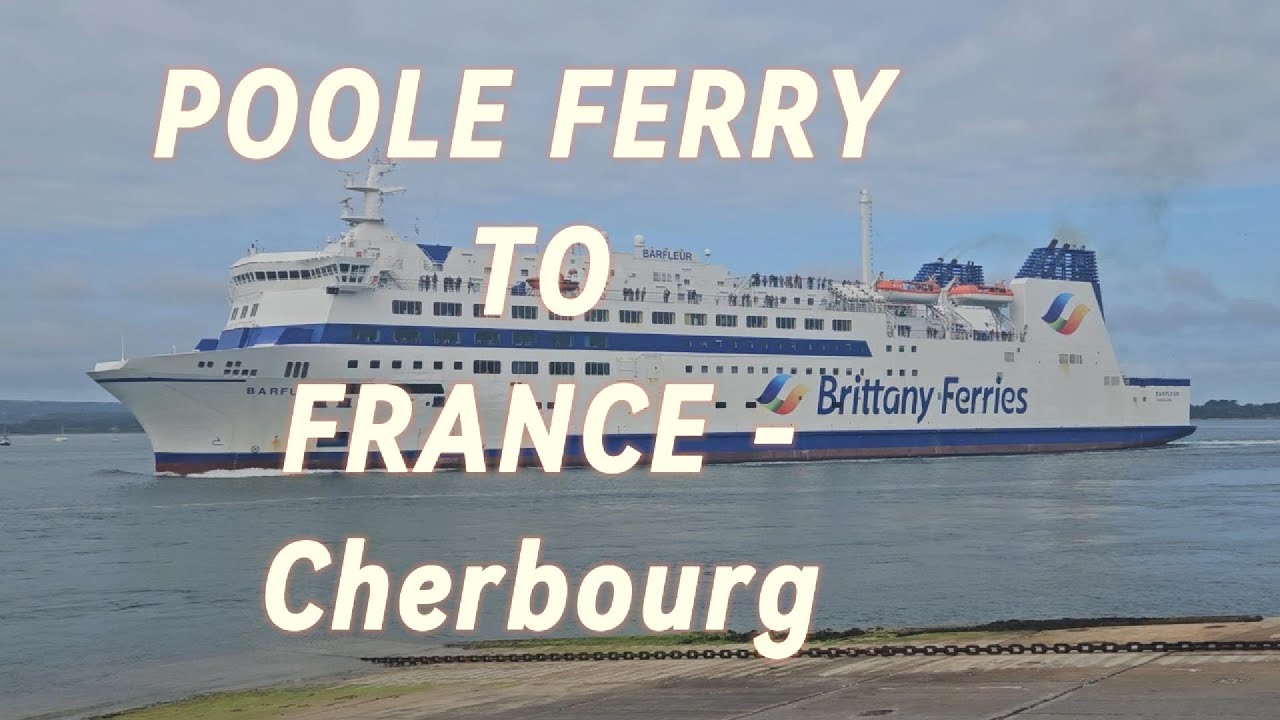 Bournemouth to Poole Ferry Cherbourg France