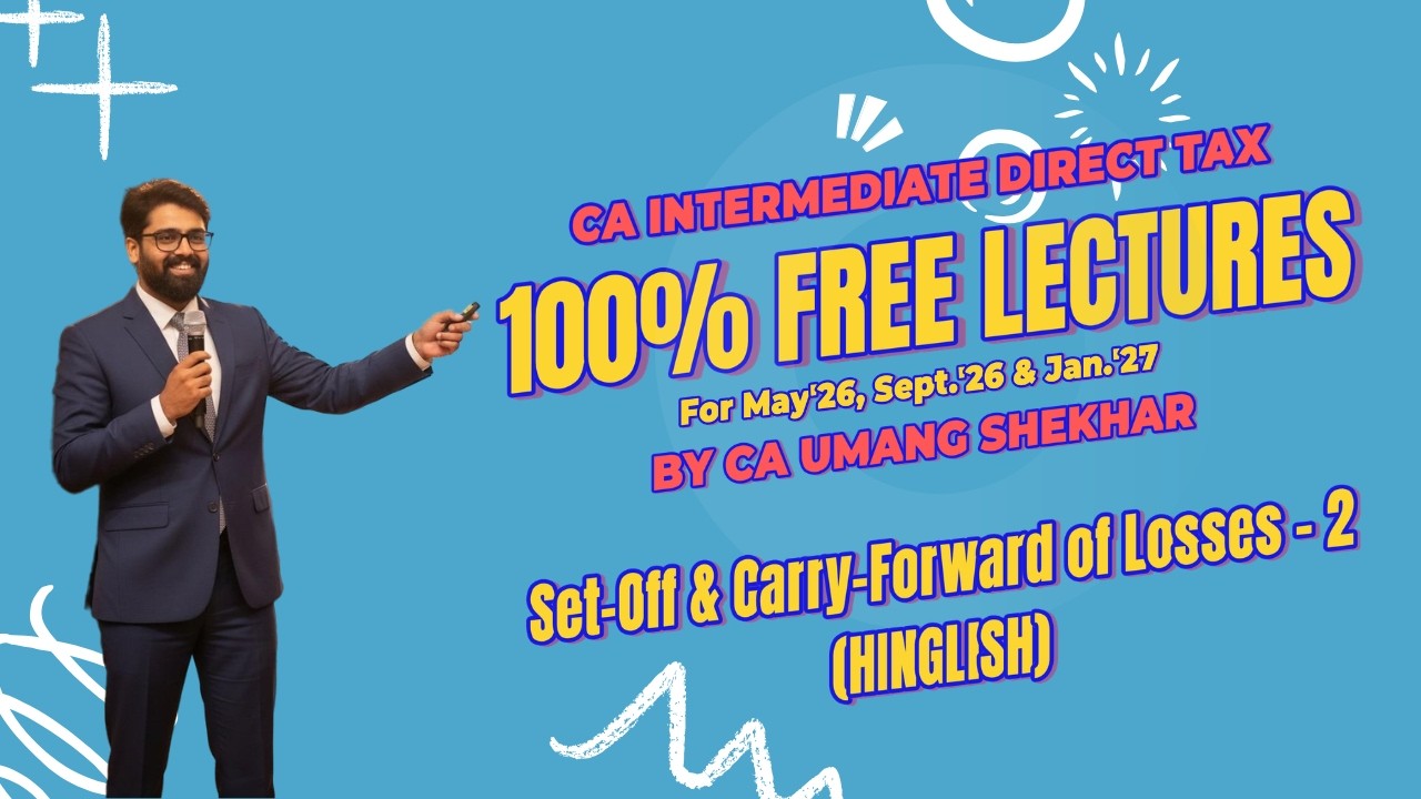 100% FREE DT Lectures - Set-Off & Carry-Forward of Losses 2
