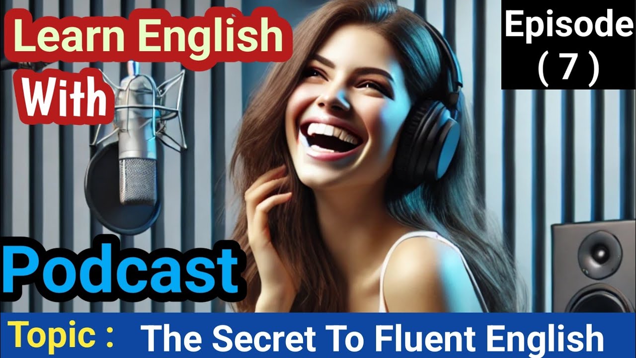 English podcast Episode 7 | How to learn english speaking easily | English podcast conversation
