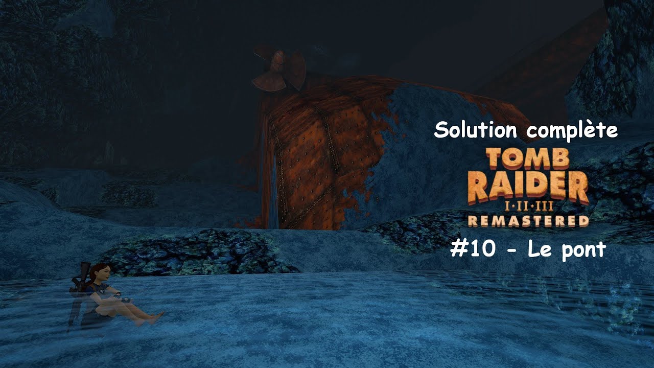 Tomb Raider II Remastered - #10 - Le pont (Zero soins) - Solution complète FR