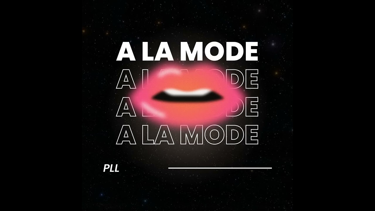 A La Mode l P.L.L